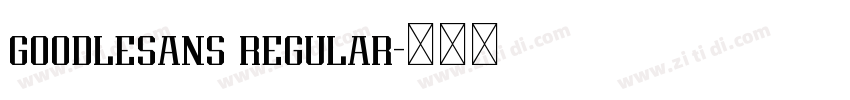 goodlesans regular字体转换 goodlesans regular字体转换